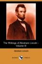 Writings Of Abraham Lincoln - Volume Iii (Dodo Press) - Preview