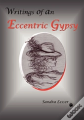 Writings Of An Eccentric Gypsy