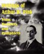 Writings Of Arthur W. Pink From Booklets - Preview