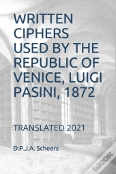 Written Ciphers Used By The Republic Of Venice, Luigi Pasini, 1872