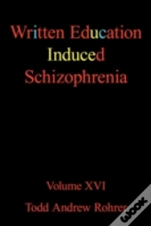 Written Education Induced Schizophrenia:
