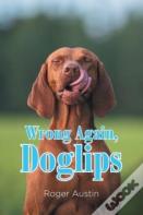 Wrong Again, Doglips