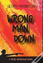 Wrong Man Down: A Millie Henshawe Novel
