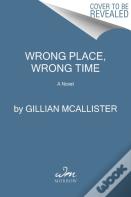 Wrong Place Wrong Time