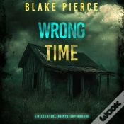 Capa do artigo Wrong Time (A Miles Sterling Fbi Suspense Thriller—Book Three)