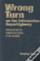 Wrong Turn On The Information Superhighway