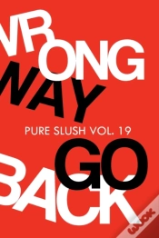 Capa do artigo Wrong Way Go Back Pure Slush Vol. 19