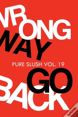 Capa do artigo Wrong Way Go Back Pure Slush Vol. 19