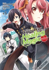 Wrong Way To Use Healing Magic