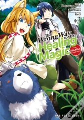 Wrong Way To Use Healing Magic