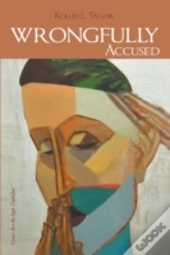 Wrongfully Accused: When Innocence Is No