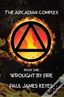 Wrought By Fire