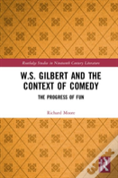 W.S. Gilbert And The Context Of Comedy