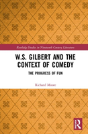 W.S. Gilbert And The Context Of Comedy - Preview