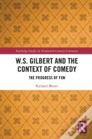 W.S. Gilbert And The Context Of Comedy