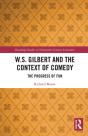 W.S. Gilbert And The Context Of Comedy - Preview