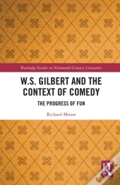 W.S. Gilbert And The Context Of Comedy