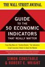 Wsj Guide To The 50 Economic Indicators That Really Matter - Preview
