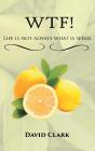 Wtf! Life Is Not Always What Is Seems - Preview