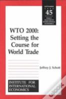 Wto 2000 Â€“ Settting The Course For World Trade