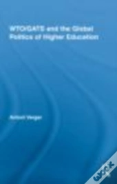 Wto/Gats And The Global Politics Of Higher Education