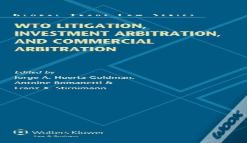 Wto Litigation, Investment Arbitration, And Commercial Arbitration