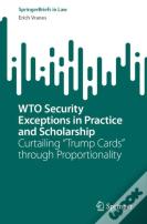 Wto Security Exceptions In Practice And Scholarship