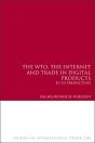 Wto, The Internet And Trade In Digital Products - Preview