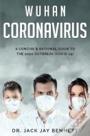 Wuhan Coronavirus A Concise & Rational Guide To The 2020 Outbreak (Covid-19)