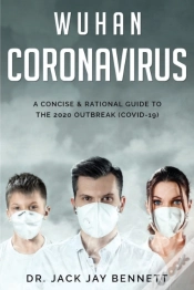 Capa do artigo Wuhan Coronavirus A Concise & Rational Guide To The 2020 Outbreak (Covid-19)