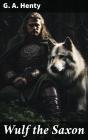Wulf The Saxon - Preview