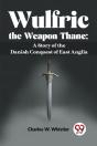 Wulfric The Weapon Thane - Preview