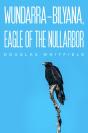 Wundarra-Bilyana, Eagle Of The Nullarbor - Preview