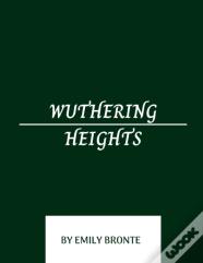 Wuthering Heights By Emily Bronte
