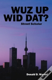 Wuz Up Wid Dat?