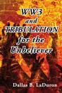 Ww3 And Tribulation For The Unbeliever - Preview