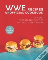 Wwe Recipes Unofficial Cookbook