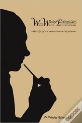 Wwe: W. Wesley Eckenfelder-Waste Water E