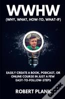 Wwhw, Why, What, How-To, What-If