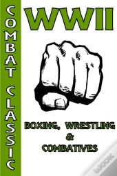 Wwii Boxing, Wrestling & Combatives