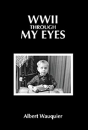 Wwii Through My Eyes - Preview