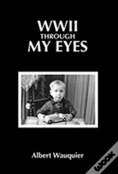 Wwii Through My Eyes