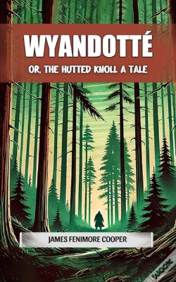 Capa do artigo Wyandotte Or, The Hutted Knoll A Tale