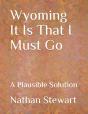 Wyoming It Is That I Must Go - Preview
