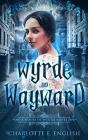 Wyrde And Wayward - Preview