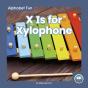 X Is For Xylophone - Preview