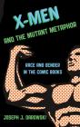 X-Men And The Mutant Metaphor - Preview
