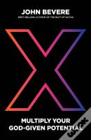 X: Multiply Your God-Given Potential