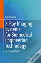 X-Ray Imaging Systems For Biomedical Engineering Technology