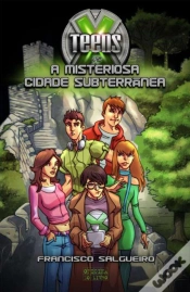 Capa do artigo X-Teens -  A Misteriosa Cidade Subterrânea